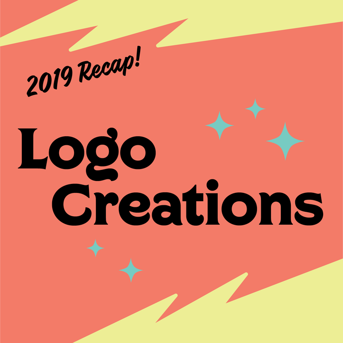 2019 Recap - Logo Creations!