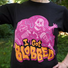 Load image into Gallery viewer, "I Got Blobbed" T-Shirt