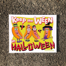 Load image into Gallery viewer, Keep the Ween in Halloween - Art Print