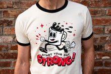 Load image into Gallery viewer, Start Your Day Strong Coffee T-shirt (unisex)